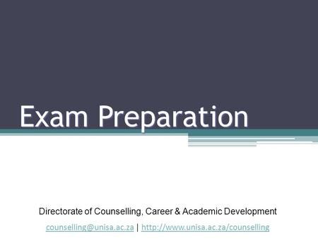 Exam Preparation Directorate of Counselling, Career & Academic Development |