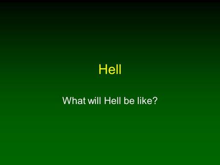 Hell What will Hell be like?. 2 Introduction Many, even those who claim to follow Christ, do not believe in an eternal place of torment called Hell They.