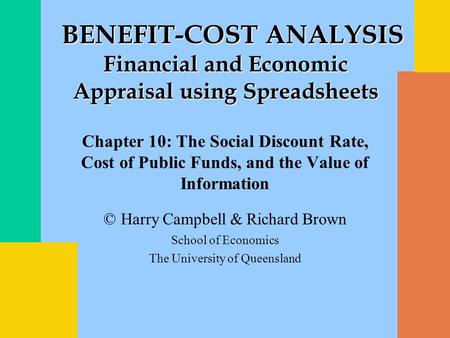 Chapter 10: The Social Discount Rate, Cost of Public Funds, and the Value of Information © Harry Campbell & Richard Brown School of Economics The University.