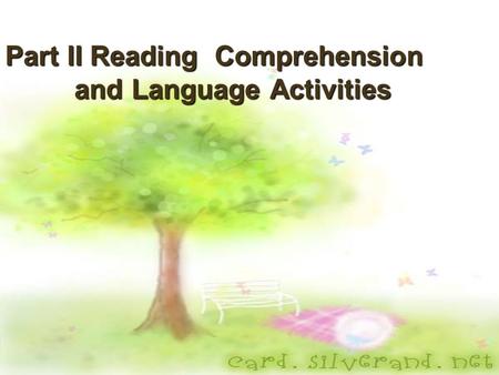 Part II Reading Comprehension and Language Activities.