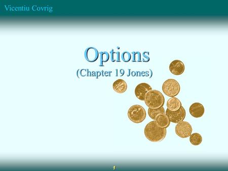 Vicentiu Covrig 1 Options Options (Chapter 19 Jones)