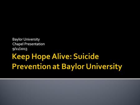 Baylor University Chapel Presentation 9/11/2013.