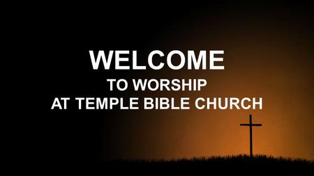 WELCOME TO WORSHIP AT TEMPLE BIBLE CHURCH. Wonder Of Your Love Your love is higher than the mountain peaks It calls me out as deep calls to deep Your.