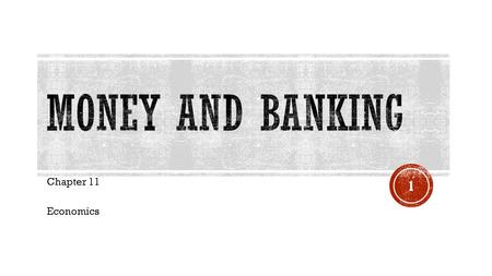 Money and Banking Chapter 11 Economics.