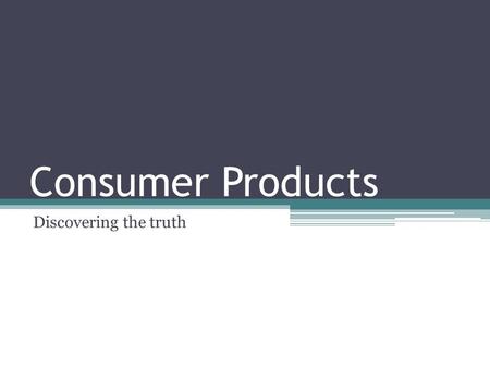 Consumer Products Discovering the truth. Influences Bandwagon Rich & Famous Free gifts Great outdoors Good times Testimonials What are some examples?