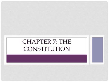 Chapter 7: The Constitution