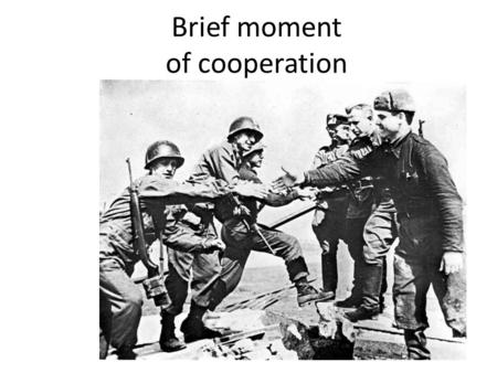 Brief moment of cooperation The Early Cold War: 1947- Vietnam The Early Cold War: 1947- Vietnam.