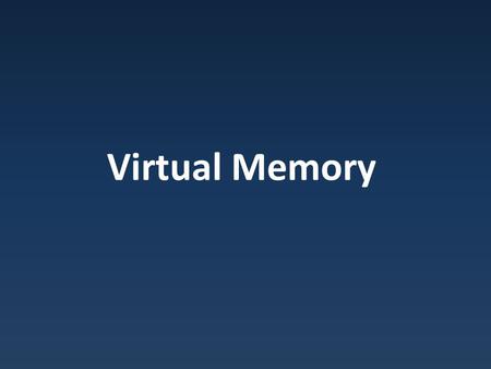 Virtual Memory. Hierarchy Cache Memory : Provide invisible speedup to main memory.