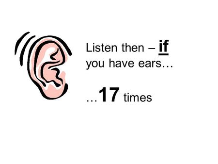 Listen then – if you have ears… … 17 times. Am I bovvered? Catherine Tate / “Lauren Cooper”