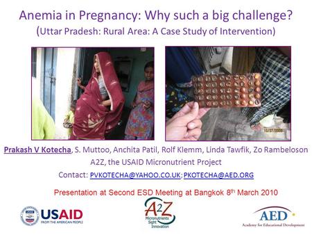 Anemia in Pregnancy: Why such a big challenge? ( Uttar Pradesh: Rural Area: A Case Study of Intervention) Prakash V Kotecha, S. Muttoo, Anchita Patil,
