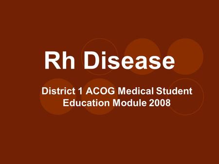 District 1 ACOG Medical Student Education Module 2008