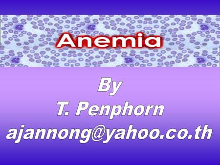 kidshealth.org/parent/medical/heart/anemia.html Anemia, one of the more common blood disorders, occurs when the level of healthy red blood cells (RBCs)