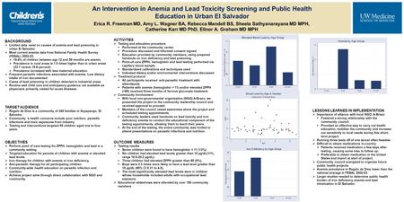 An Intervention in Anemia and Lead Toxicity Screening and Public Health Education in Urban El Salvador Erica R. Freeman MD, Amy L. Wagner BA, Rebecca Mandell.
