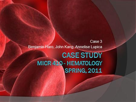 Case Study MICR Hematology Spring, 2011