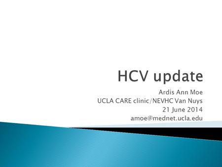 Ardis Ann Moe UCLA CARE clinic/NEVHC Van Nuys 21 June 2014