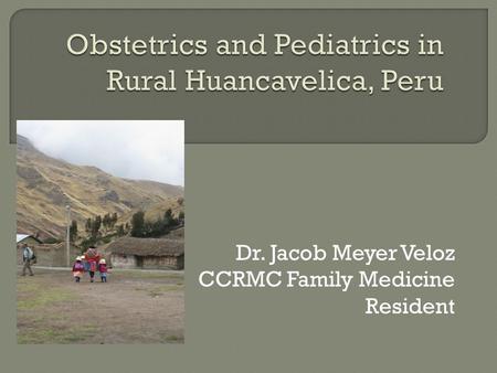 Dr. Jacob Meyer Veloz CCRMC Family Medicine Resident.