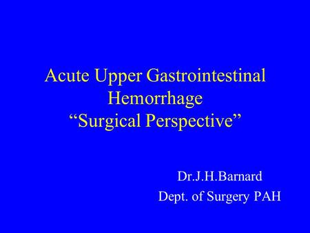 Acute Upper Gastrointestinal Hemorrhage “Surgical Perspective”
