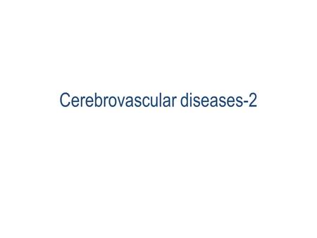 Cerebrovascular diseases-2. Primary angiitis of CNS.