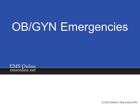 OB/GYN Emergencies.