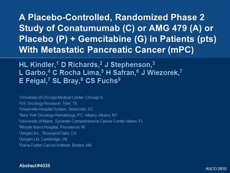 A Placebo-Controlled, Randomized Phase 2 Study of Conatumumab (C) or AMG 479 (A) or Placebo (P) + Gemcitabine (G) in Patients (pts) With Metastatic Pancreatic.