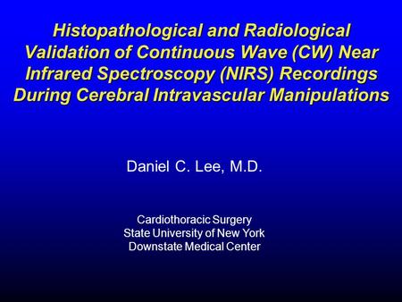 Histopathological and Radiological Validation of Continuous Wave (CW) Near Infrared Spectroscopy (NIRS) Recordings During Cerebral Intravascular Manipulations.