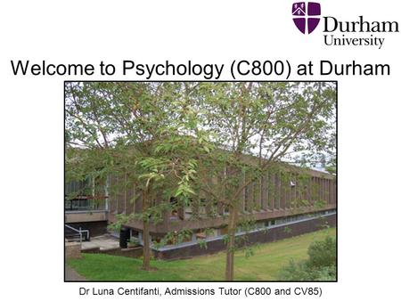 Welcome to Psychology (C800) at Durham