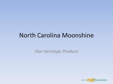 North Carolina Moonshine Our Heritage Product. North Carolina Located on the East Coast of the United States Borders the Atlantic Ocean Known for Basketball.