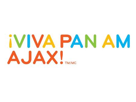 Igniting Ajax in the Games 3 ABOUT THE 2015 PAN AM GAMES  Pan Am – July 10-26  41 nations  16 municipalities hosting events  36 sports  Ajax hosting.