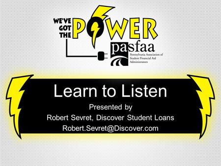 Learn to Listen Presented by Robert Sevret, Discover Student Loans