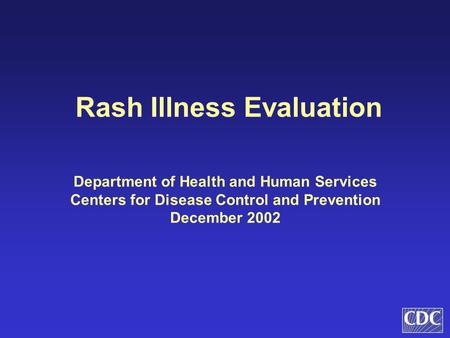 Rash Illness Evaluation