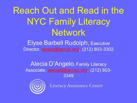 Reach Out and Read in the NYC Family Literacy Network Elyse Barbell Rudolph, Executive Director, (212) Alecia.