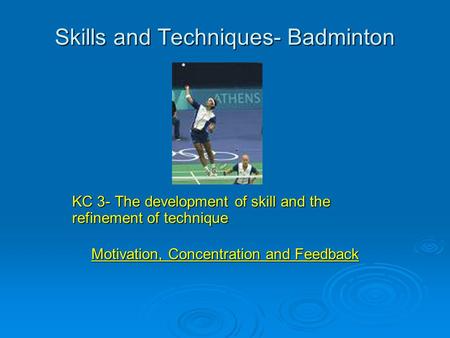Skills and Techniques- Badminton