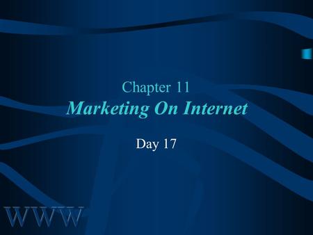 Chapter 11 Marketing On Internet Day 17. Awad –Electronic Commerce 1/e © 2002 Prentice Hall2 Day 17 Agenda Assignment #5 corrected –2 A’s, 5 B’s, 1 C.