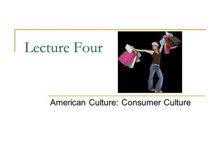 American Culture: Consumer Culture