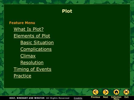 Plot What Is Plot? Elements of Plot Basic Situation Complications