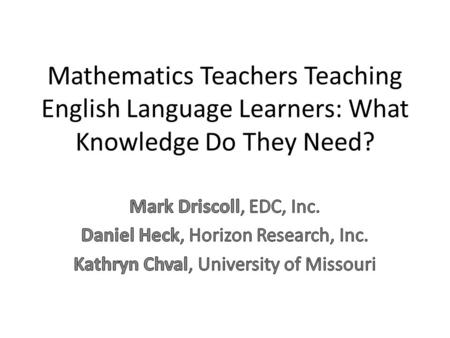 Mathematics Teachers Teaching English Language Learners: What Knowledge Do They Need?