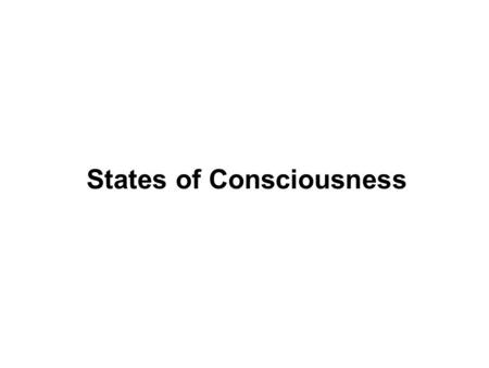 States of Consciousness. I. Sleep A. Circadian Rhythms: cycles of activity and inactivity generally lasting about one day. B. Shifting Sleep Schedules.