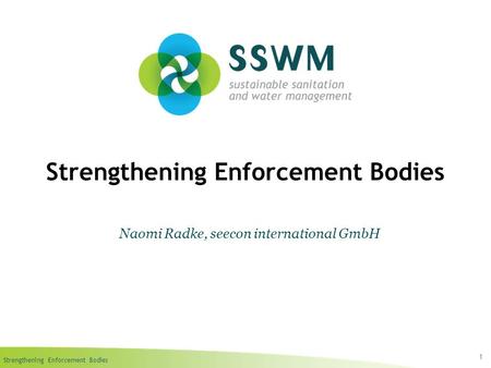 Strengthening Enforcement Bodies 1 Naomi Radke, seecon international GmbH.
