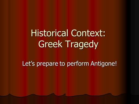 Historical Context: Greek Tragedy