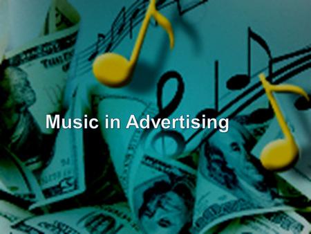 Why Music In Ads? Music is critical for creating great ads. Music is critical for creating great ads. – Delivers emotions – Makes the ad memorable and.