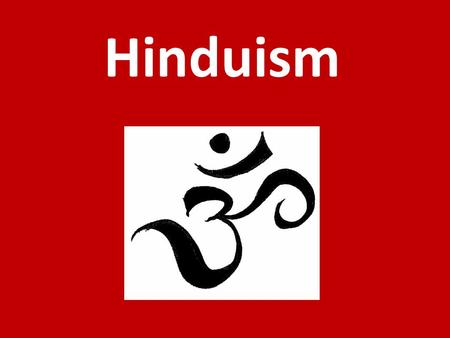 Hinduism Hinduism.