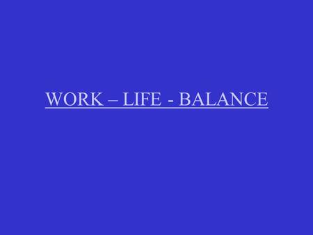 WORK – LIFE - BALANCE. Over-committed Career Counselors: Walking the Tightrope of Work Life Balance MCDA Spring Conference April 20, 2012 Presented by: