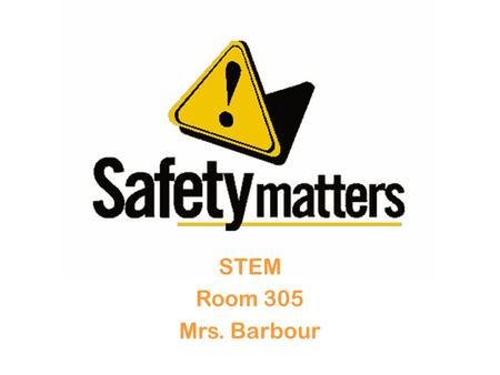 STEM Room 305 Mrs. Barbour.