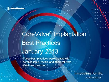 CoreValve® Implantation Best Practices January 2013