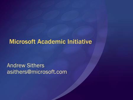 Microsoft Academic Initiative Andrew Sithers