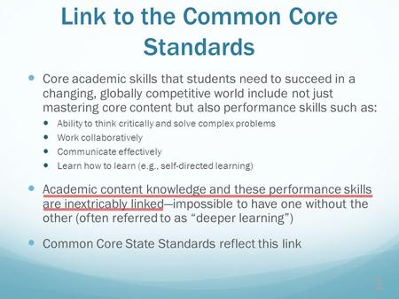 Link to the Common Core Standards 1 Core academic skills that students need to succeed in a changing, globally competitive world include not just mastering.