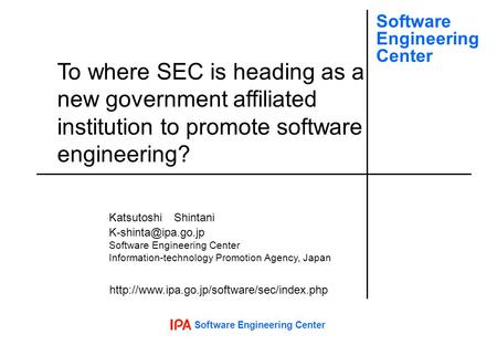 Software Engineering Center Software Engineering Center  To where SEC is heading as a new government affiliated.