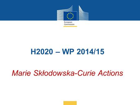 H2020 – WP 2014/15 Marie Skłodowska-Curie Actions.