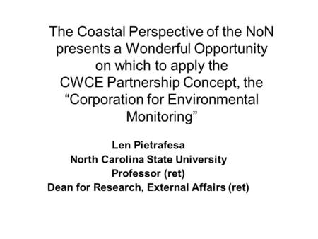 The Coastal Perspective of the NoN presents a Wonderful Opportunity on which to apply the CWCE Partnership Concept, the “Corporation for Environmental.