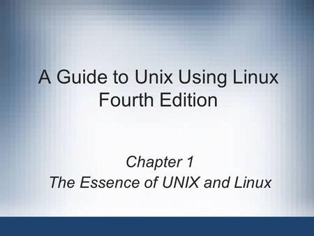 A Guide to Unix Using Linux Fourth Edition